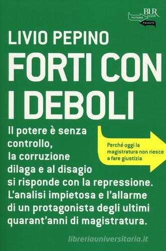Forti con i deboli di Livio Pepino edito da Rizzoli