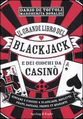 Il grande libro del blackjack e dei giochi da casinò di Dario De Toffoli, Margherita Bonaldi edito da Sperling & Kupfer