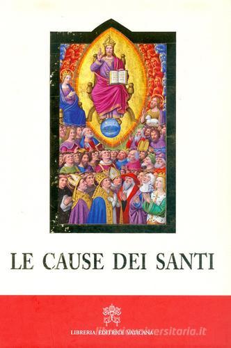 Le cause dei santi edito da Libreria Editrice Vaticana