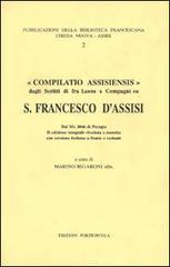 Compilatio Assisiensis. Dagli scritti di fr. Leone e compagni su san Francesco edito da Porziuncola