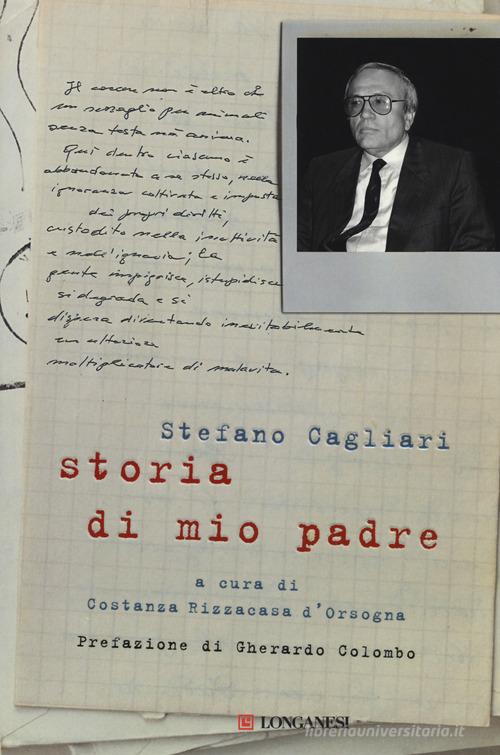 Storia di mio padre di Stefano Cagliari edito da Longanesi