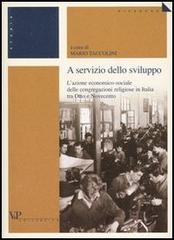 A servizio dello sviluppo. L'azione economico-sociale delle congregazioni religiose in Italia tra Otto e Novecento edito da Vita e Pensiero