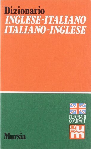 Dizionario compact inglese-italiano e italiano-inglese edito da Ugo Mursia Editore