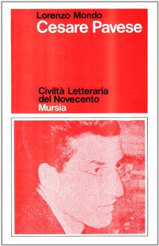 Cesare Pavese di Lorenzo Mondo edito da Ugo Mursia Editore