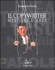 Il copywriter. Mestiere d'arte di Emanuele Pirella edito da Il Saggiatore