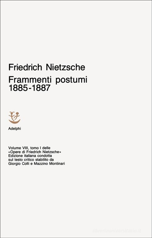 Opere complete vol. 8.1 di Friedrich Nietzsche edito da Adelphi