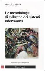 Le metodologie di sviluppo dei sistemi informativi di Marco De Marco edito da Franco Angeli