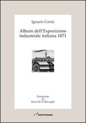 Album dell'Esposizione industriale italiana 1871 di Ignazio Cantù edito da Lampi di Stampa