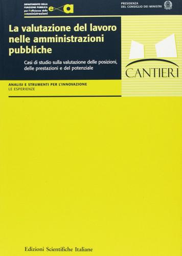 La valutazione del lavoro nella amministrazioni pubbliche edito da Edizioni Scientifiche Italiane