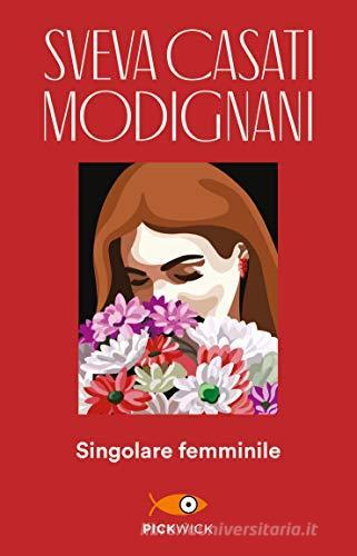 Singolare femminile di Sveva Casati Modignani edito da Sperling & Kupfer