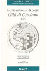 Diciottesimo Premio nazionale di poesia città di Corciano 2005 edito da Guerra Edizioni
