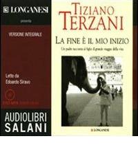 La fine è il mio inizio letto da Edoardo Siravo. Audiolibro. CD Audio formato MP3 di Tiziano Terzani edito da Salani