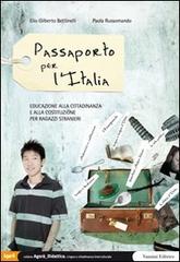 Passaporto per l'Italia di Gilberto Bettinelli, Paola Russomando edito da Vannini