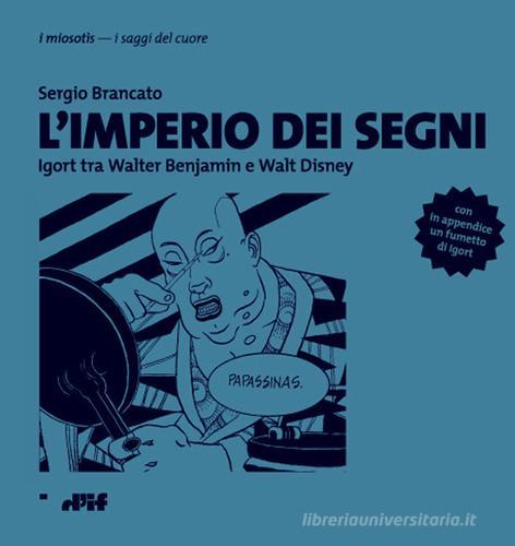 L' imperio dei segni. Igort tra Walter Benjamin e Walt Disney di Sergio Brancato edito da Edizioni D'If