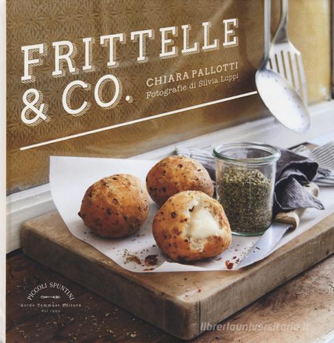Frittelle & co. di Chiara Pallotti edito da Guido Tommasi Editore-Datanova