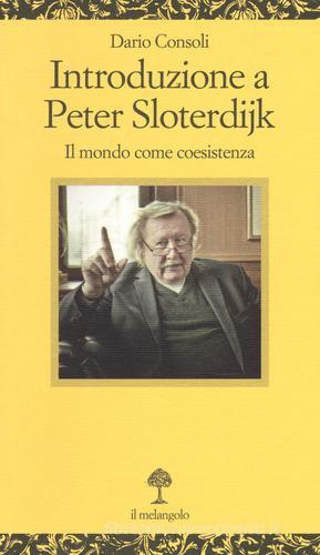 Introduzione a Peter Sloterdijk. Il mondo come coesistenza di Dario E. Consoli edito da Il Nuovo Melangolo