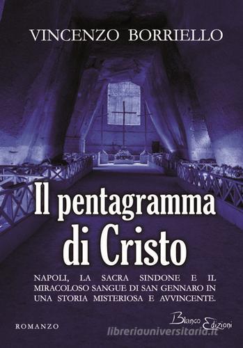 Il pentagramma di Cristo di Vincenzo Borriello edito da David and Matthaus