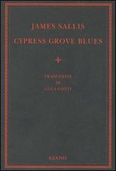 Cypress grove blues di James Sallis edito da Giano