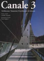 Canale 3. Architecture tomorrow-L'architecture de demain di Clotilde Foussard, Paolo Righetti edito da L'Arca