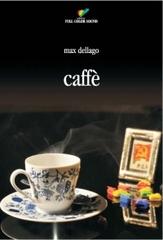 Caffè di Max Dellago edito da Giunti Editore