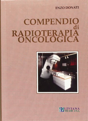 Compendio di radioterapia oncologica di Enzo Donati edito da Idelson-Gnocchi