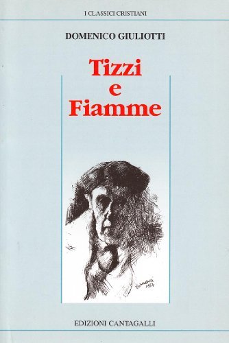 Tizzi e fiamme di Domenico Giuliotti edito da Cantagalli