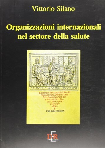 Organizzazioni internazionali nel settore della salute di Vittorio Silano edito da Di Renzo Editore