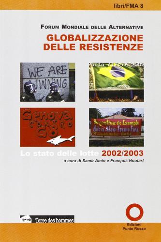 Globalizzazione delle resistenze. Lo stato delle lotte 2002-2003 edito da Edizioni Punto Rosso