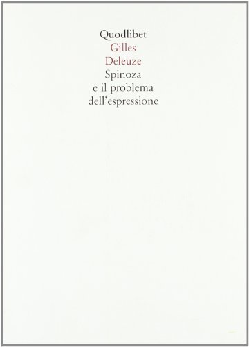 Spinoza e il problema dell'espressione di Gilles Deleuze edito da Quodlibet