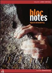 Bloc notes. Appunti di bouldering. Con DVD di Massimo Malpezzi, Andrea Pavan edito da Versante Sud