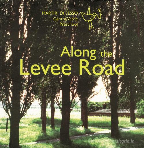 Along the levee road edito da Reggio Children