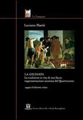 La Giudiata. La tradizione in vita di una sacra rappresentazione anonima del Quattrocento di Luciano Mariti edito da CRS Ronciglione