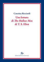 Una lettura di «The hollow men» di T.S. Eliot di Caterina Ricciardi edito da Storia e Letteratura