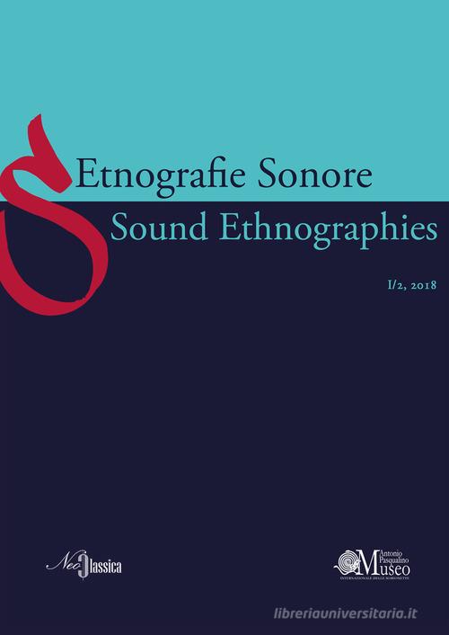 Etnografie Sonore-Sound Ethnographies (2018). Ediz. bilingue vol.1.2 edito da Neoclassica