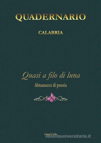 Quadernario Calabria. Quasi a filo di lana edito da LietoColle