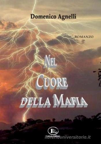 Libro Nel cuore della mafia di Domenico Agnelli di Letizia