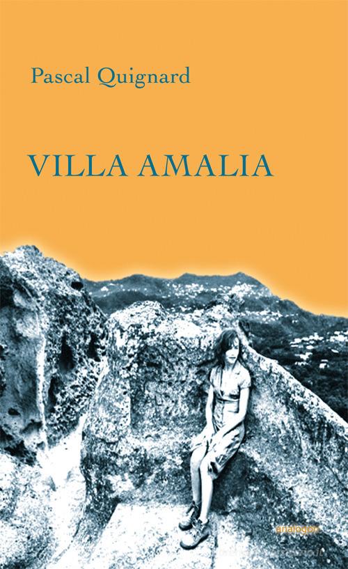 Villa Amalia di Pascal Quignard edito da Analogon