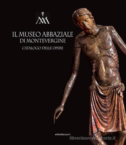 Il museo abbaziale di Montevergine. Catalogo delle opere edito da ArtstudioPaparo