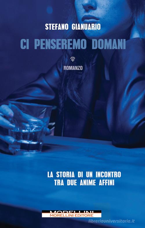 Libro Ci penseremo domani di Stefano Gianuario Varianti di Morellini