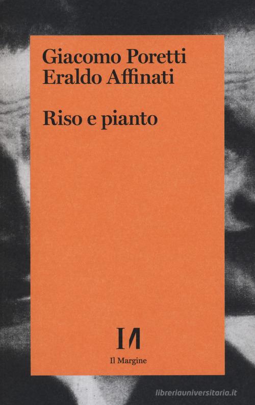 Riso e pianto di Giacomo Poretti, Eraldo Affinati edito da Il Margine (Trento)