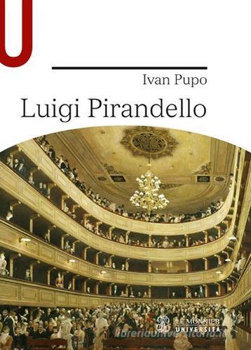 Luigi Pirandello di Ivan Pupo edito da Mondadori Education