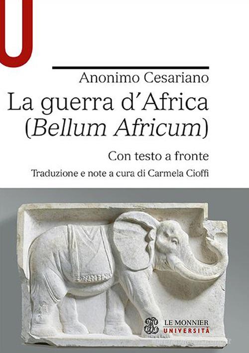 La guerra d Africa Bellum Africum . Testo latino a fronte di