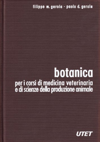 Botanica per i corsi di veterinaria di Filippo M. Gerola, Paolo Gerola edito da Utet Scienze Mediche