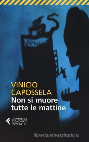 Non si muore tutte le mattine di Vinicio Capossela edito da Feltrinelli