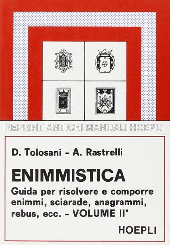 Enimmistica vol.2 di Demetrio Tolosani, Alberto Rastrelli edito da Hoepli