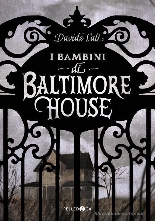 I bambini di Baltimore House di Davide Calì edito da Pelledoca Editore