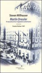 Martin Dressler. Il racconto di un sognatore americano di Steven Millhauser edito da Fanucci