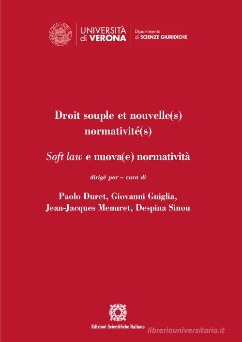 Droit souple et nouvelle(s) normativité(s). Soft law e nuova(e) normatività edito da Edizioni Scientifiche Italiane