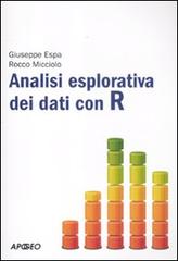 Analisi esplorativa dei dati con R di Giuseppe Espa, Rocco Micciolo edito da Apogeo
