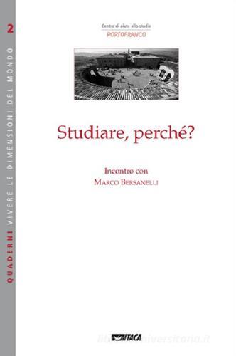 Studiare, perché? di Marco Bersanelli edito da Itaca (Castel Bolognese)